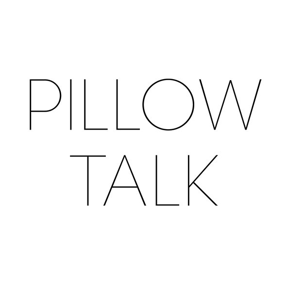PILLOW TALK PILLOW TALK